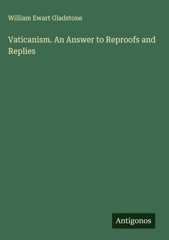 Vaticanism. An Answer to Reproofs and Replies