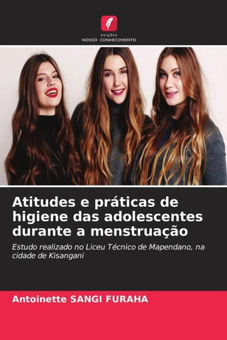Atitudes e práticas de higiene das adolescentes durante a menstruação