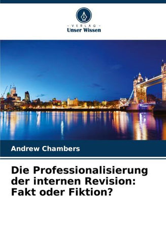 Die Professionalisierung der internen Revision: Fakt oder Fiktion?