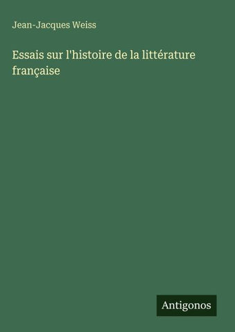 Essais sur l'histoire de la littérature française