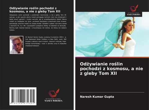 Od¿ywianie ro¿lin pochodzi z kosmosu, a nie z gleby Tom XII