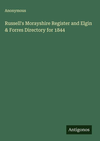 Russell's Morayshire Register and Elgin & Forres Directory for 1844