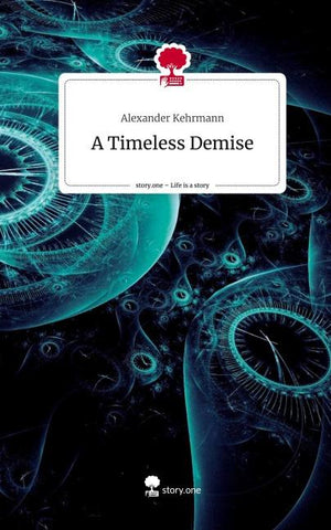A Timeless Demise. Life is a Story - story.one