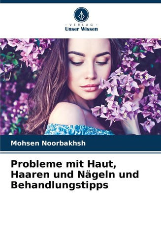 Probleme mit Haut, Haaren und Nägeln und Behandlungstipps
