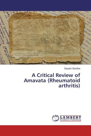 A Critical Review of Amavata (Rheumatoid arthritis)