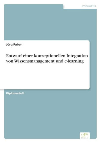 Entwurf einer konzeptionellen Integration von Wissensmanagement und e-learning