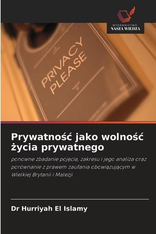 Prywatno¿¿ jako wolno¿¿ ¿ycia prywatnego