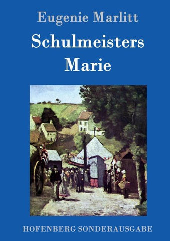 Schulmeisters Marie