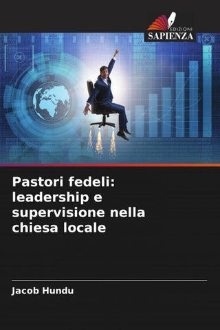 Pastori fedeli: leadership e supervisione nella chiesa locale