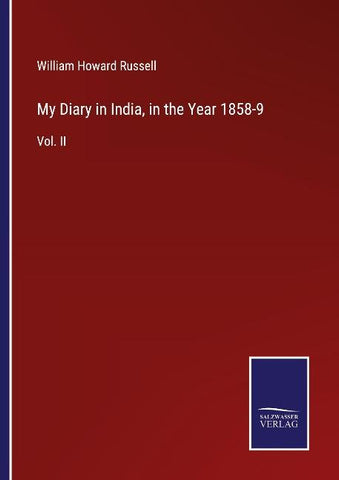 My Diary in India, in the Year 1858-9