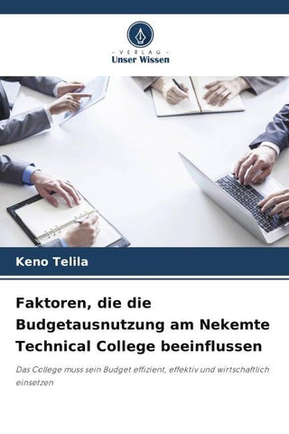 Faktoren, die die Budgetausnutzung am Nekemte Technical College beeinflussen