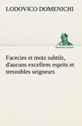 Facecies et motz subtilz, d'aucuns excellens esprits et tresnobles seigneurs