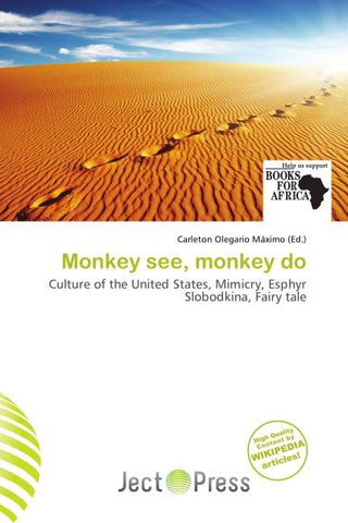 Monkey see, monkey do