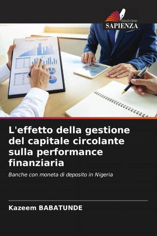 L'effetto della gestione del capitale circolante sulla performance finanziaria