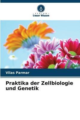 Praktika der Zellbiologie und Genetik
