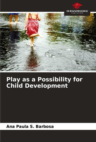 Play as a Possibility for Child Development
