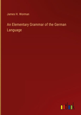 An Elementary Grammar of the German Language