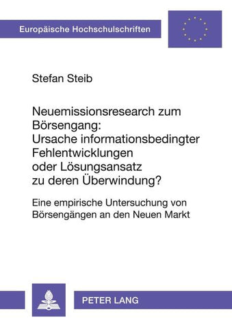 Neuemissionsresearch zum Börsengang: Ursache informationsbedingter Fehlentwicklungen oder Lösungsansatz zu deren Überwindung?