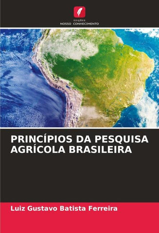 PRINCÍPIOS DA PESQUISA AGRÍCOLA BRASILEIRA