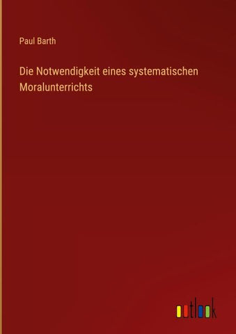 Die Notwendigkeit eines systematischen Moralunterrichts