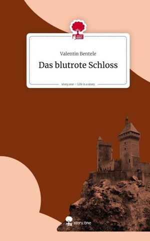 Das blutrote Schloss. Life is a Story - story.one