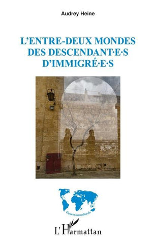 L'entre-deux mondes des descendant¿e¿s d'immigré¿e¿s