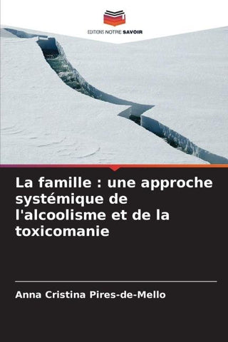 La famille : une approche systémique de l'alcoolisme et de la toxicomanie