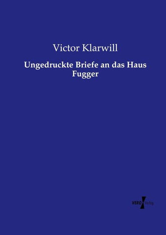 Ungedruckte Briefe an das Haus Fugger