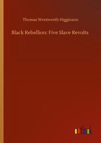 Black Rebellion: Five Slave Revolts