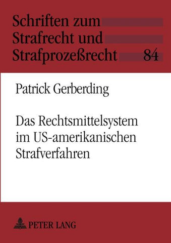 Das Rechtsmittelsystem im US-amerikanischen Strafverfahren