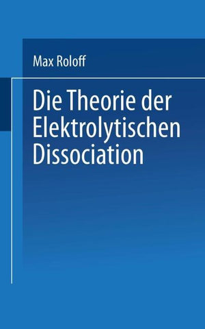Die Theorie der Elektrolytischen Dissociation