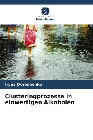 Clusteringprozesse in einwertigen Alkoholen