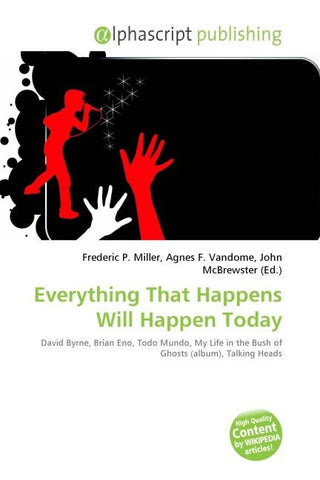 Everything That Happens Will Happen Today