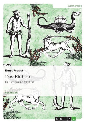 Das Einhorn - Ein Tier, das nie gelebt hat