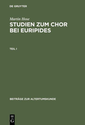 Studien zum Chor bei Euripides. Teil 1