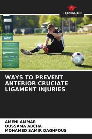 WAYS TO PREVENT ANTERIOR CRUCIATE LIGAMENT INJURIES