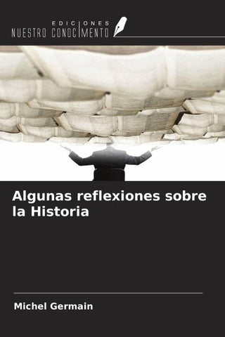 Algunas reflexiones sobre la Historia