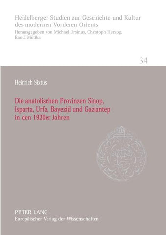 Die anatolischen Provinzen Sinop, Isparta, Urfa, Bayezid und Gaziantep in den 1920er Jahren