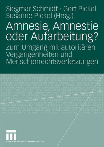 Amnesie, Amnestie oder Aufarbeitung?