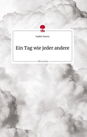 Ein Tag wie jeder andere. Life is a Story - story.one