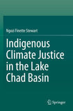 Indigenous Climate Justice in the Lake Chad Basin