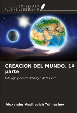 CREACIÓN DEL MUNDO. 1ª parte