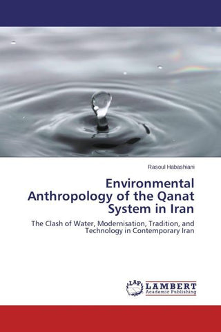 Environmental Anthropology of the Qanat System in Iran