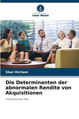 Die Determinanten der abnormalen Rendite von Akquisitionen