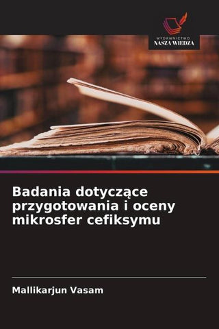 Badania dotycz¿ce przygotowania i oceny mikrosfer cefiksymu