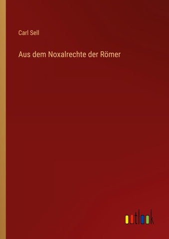 Aus dem Noxalrechte der Römer