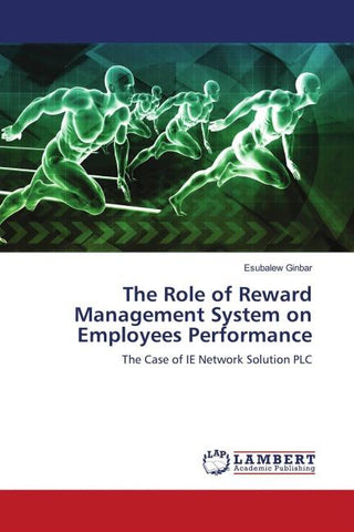 The Role of Reward Management System on Employees Performance