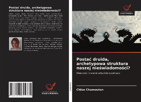 Posta¿ druida, archetypowa struktura naszej nie¿wiadomo¿ci?