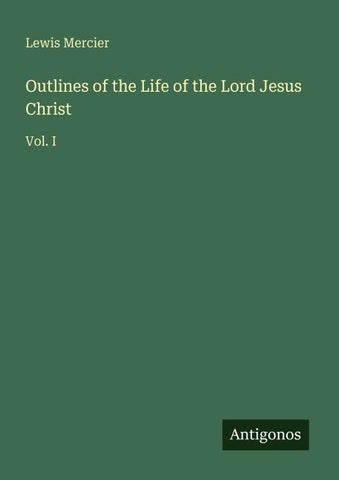 Outlines of the Life of the Lord Jesus Christ