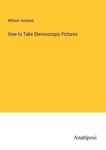 How to Take Stereoscopic Pictures
